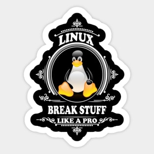 Linux - Break stuff like a pro Sticker